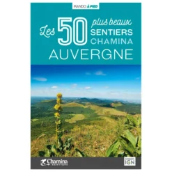 Guide Chamina Edition Auvergne - Les 50 Plus Beaux Sentiers -Air Plein Escalade Magasin 20efbbbdde11092bda5762d7a011a11f6d0486ae E23CHAEBIV348368 CHAE0210315 4